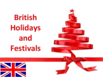 Britsh Holidays and Fesivals