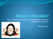 Презентация по английскому языку на тему Где Чаклз?