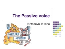 Презентация по английскому языку The Passive voice + тренировочные упражнения