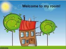 Презентация по английскому языку My room