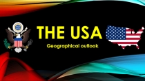 The USA Geographical and Political outlook