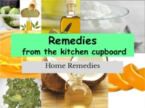 Презентация по английскому языку Home Remedies