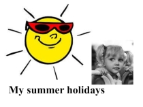 Презентация: My summer holidays