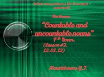 Презентация по теме Countable and uncountable nouns