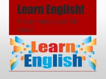 Презентация Why we should learn English