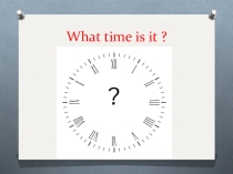 What time is it?