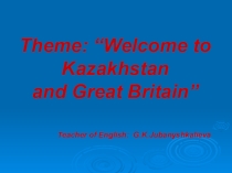 Презентация по английскому языку Kazakhstan and Great Britain