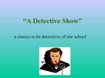 Презентация по английскому языку на тему Detectiv show