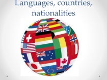 Презентация к уроку Countries, langugages, nationalities.