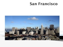 Презентация по английскому языку на тему Аmerican cities. San Fransisco