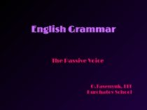 Презентация Grammar: The Passive voice