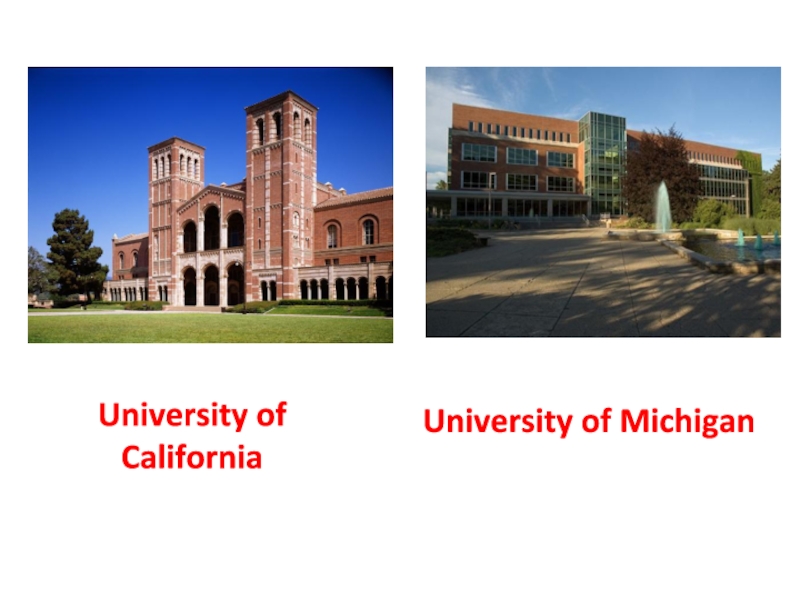 Презентация Известные университеты США. Лига плюща University of CaliforniaUniversity of Michigan University of CaliforniaUniversity of Michigan