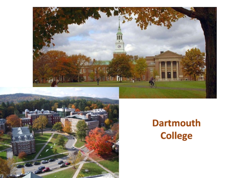 Презентация Известные университеты США. Лига плюща Dartmouth College Dartmouth College