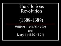 Презентация по английскому языку The Glorious Revolution