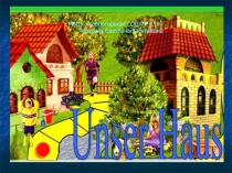 Unser Haus Презентация по немецкому языку