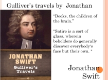 Презентация по английскому языку на тему  Gulliver's travels by Jonathan Swift