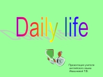 Презентация для 3 класса Daily life