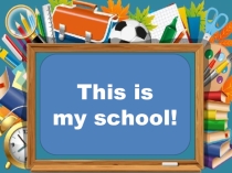 This is my school