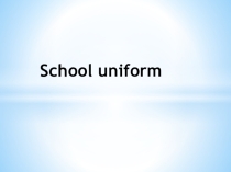 Презентация к уроку The School uniform in different countries
