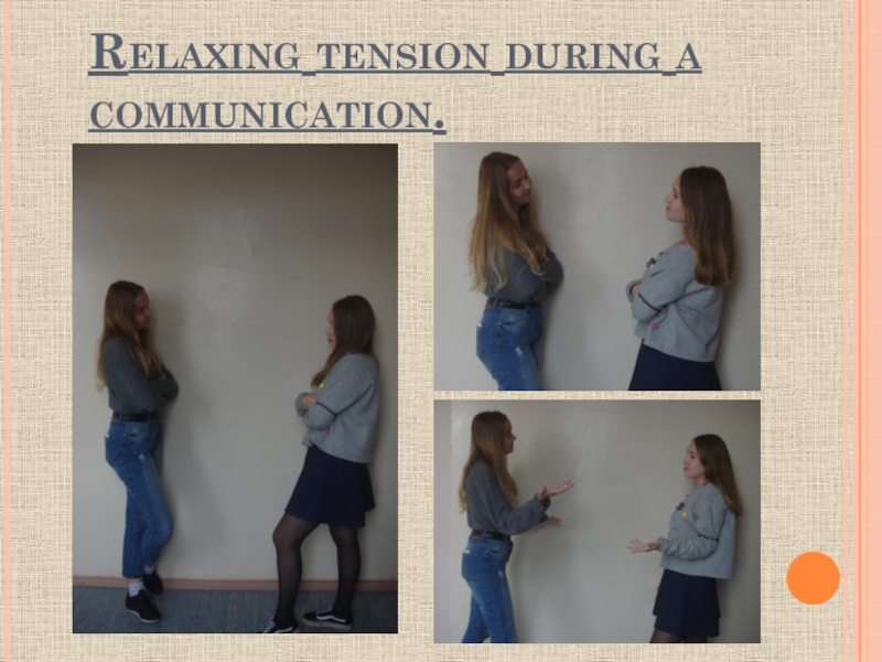Презентация проекта по английскому языку Язык жестов. Relaxing tension during a communication. Relaxing tension during a communication.
