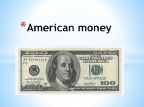 Презентация по английскому языку на тему American money