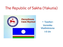 Презентация по английскому языку The Republic of Sakha (Yakutia) (5 класс)