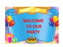 Презентация по английскому языку на тему Welcome to the party (4 класс)