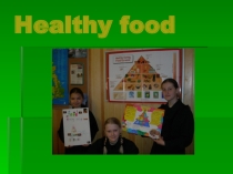 Презентация по английскому языку Healthy food