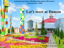 Презентация по английскому языку на тему Let's meet at Duman 3 класс