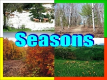 Презентация к уроку в 7 классе по теме: Seasons