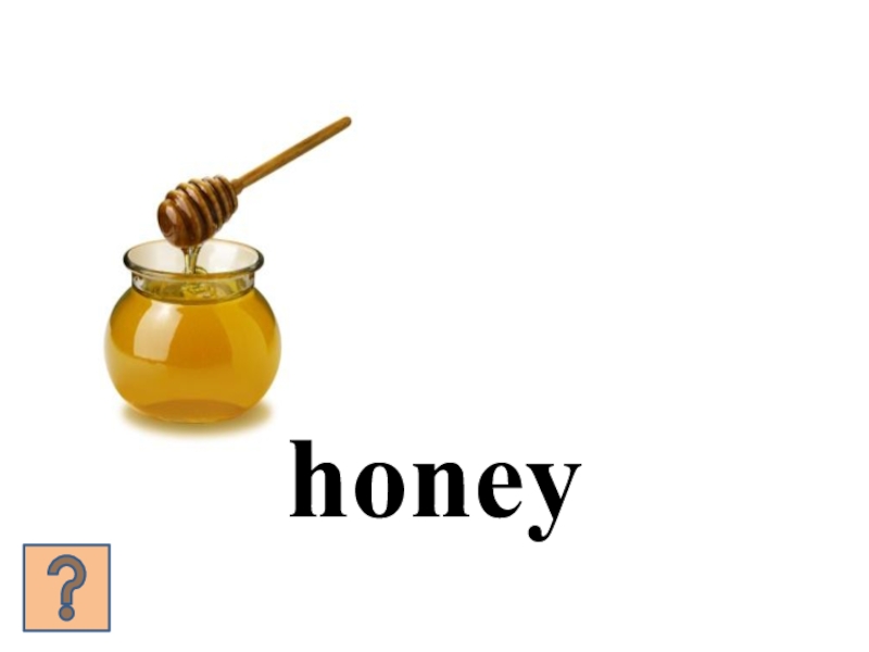 Презентация: What's for breakfast? Form 5 honey honey