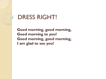 Презентация по английскому языку Dress right (5 класс)