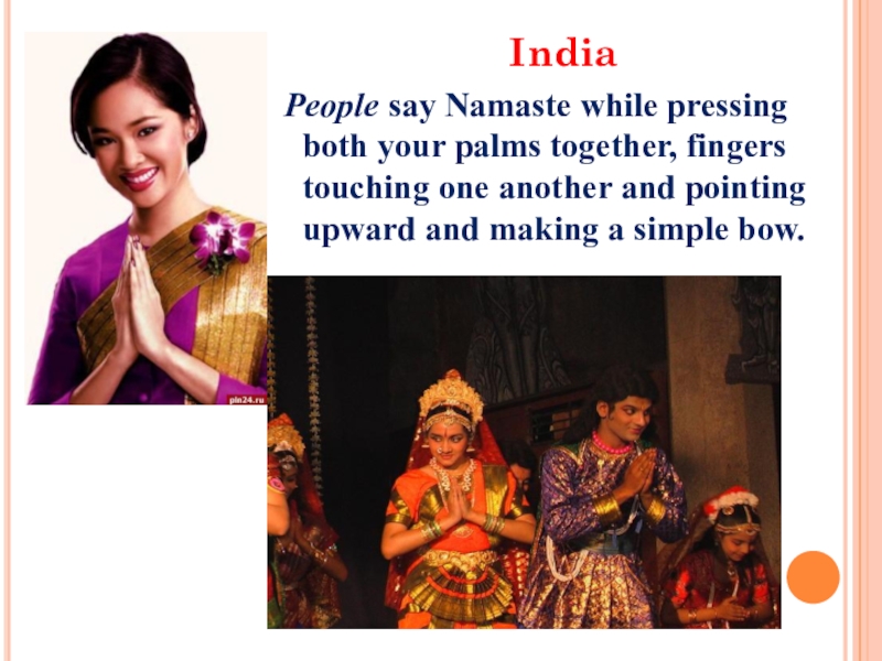 The importance of greeting India People say Namaste while pressing both your palms together, India People say Namaste while pressing both your palms together, fingers touching one another and pointing