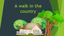 Презентация к уроку A walk in the country (8 класс)