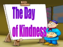 Ағылшын тілінен ашық сабақ /презентация/ 5-сынып Тақырыбы: The day of Kindness