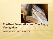 The Beat Generation and The Angry Young Men