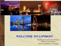 Презентация по английскому языку Welcome to London