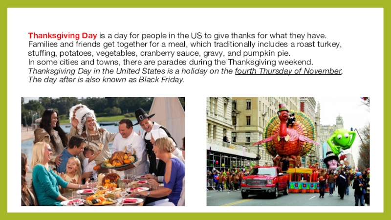 Let's celebrate Spotlight 6 Thanksgiving Day is a day for people in the US to Thanksgiving Day is a day for people in the US to give thanks for what they have.