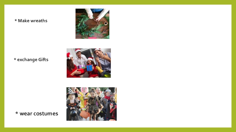 Let's celebrate Spotlight 6 * Make wreaths * Make wreaths