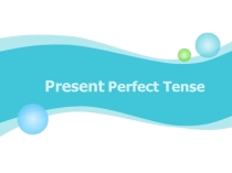 Презентация Present Perfect Tense