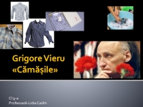 Prezentația la literatura română Сămășilede Grigore Vieru cl 9-a școala alolingvă