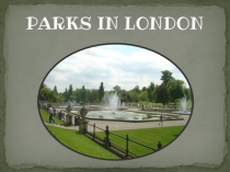 Презентация по английскому языку на тему Parks in London
