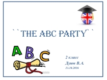 Презентация к Празднику английского алфавита(The ABC party) 2 класс УМК FORWARD Вербицкой М.В.