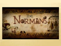 Презентация по Лингвострановедению на тему The Normans