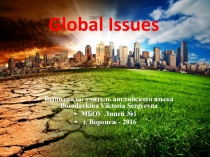 Презентация по иностранному языку (английский) на тему Global Issues (8 класс, учебник Spotlight)