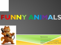 Презентация к уроку Funny animals 4 класс по учебнику Spotlight под редакцией Надежды Быковой и Джени Дули и др.