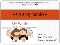 Презентация по английскому языку на тему Visit my family 3 класс