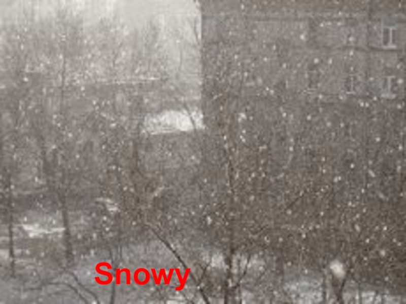 Презентация по английскому языку в 3 классе на тему Season and weather Snowy Snowy