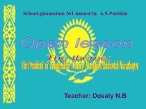 Презентация по английскому языку на тему The president of Independent Country N.A.Nazarbayev