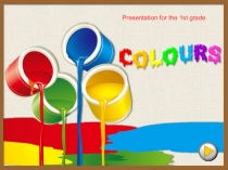Презентация для 1 класса на тему Colours.